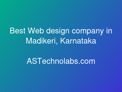 Best Web design company in Madikeri, Karnataka  at ASTechnolabs.com
